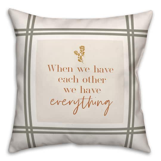 We Have Everything Throw Pillow